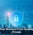 Shield Your Business From Growing Cyber Threats
