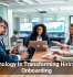 Technology Is Transforming Hiring and Onboarding