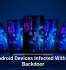 Fresh Android Devices Infected With Stealthy Backdoor