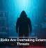 Internal Risks Are Overtaking External Cyber Threats