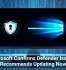 Microsoft Confirms Defender Issues, Recommends Updating Now