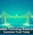 Why Reliable Technology Builds Stronger Customer Trust Today