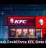 Cyberattack Could Force KFC Store Closures